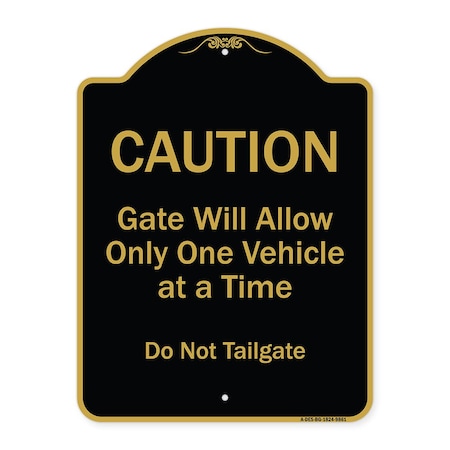 Signmission Designer Series-Caution Gate Will Allow One Vehicle Time Do Not Tail, 24" x 18", BG-1824-9861 A-DES-BG-1824-9861